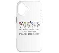 Let Everything That Has Breath Praise The Lord Psalm 150 6 Coque pour iPhone 16