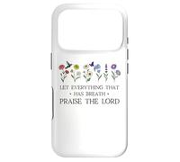 Let Everything That Has Breath Praise The Lord Psalm 150 6 Coque pour iPhone 17 Pro