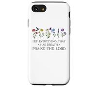 Let Everything That Has Breath Praise The Lord Psalm 150 6 Coque pour iPhone SE (2020) / 7/8