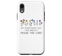 Let Everything That Has Breath Praise The Lord Psalm 150 6 Coque pour iPhone XR