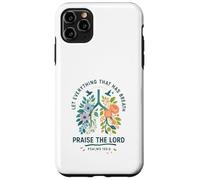 Let Everything That Has Breath Praise The Lord Psalms 150:6 Coque pour iPhone 11 Pro Max