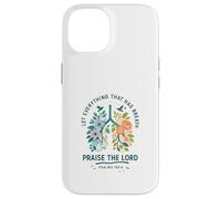 Let Everything That Has Breath Praise The Lord Psalms 150:6 Coque pour iPhone 14