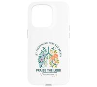 Let Everything That Has Breath Praise The Lord Psalms 150:6 Coque pour iPhone 15 Pro