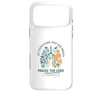 Let Everything That Has Breath Praise The Lord Psalms 150:6 Coque pour iPhone 17 Pro Max