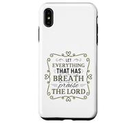 Let Everything That Has Breath Praise The Lord Psaum 150:6 Coque pour iPhone XS Max