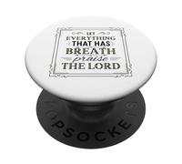 Let Everything That Has Breath Praise The Lord Psaum 150:6 PopSockets PopGrip Adhésif