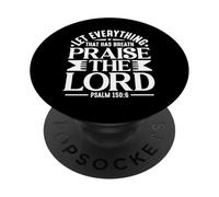 Let Everything That Has Breath Praise The Lord Psaum 150 6 PopSockets PopGrip Adhésif