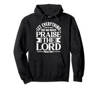 Let Everything That Has Breath Praise The Lord Psaum 150 6 Sweat à Capuche