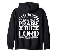 Let Everything That Has Breath Praise The Lord Psaum 150 6 Sweat à Capuche