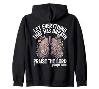 Let Everything That Has Breath Praise The Lord Psaums 150 6 Sweat à Capuche