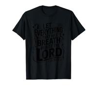 Let Everything That Has Breath Praise The Lord T-Shirt Graphique avec Valeur