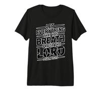 Let Everything That Has Breath Praise The Lord T-Shirt Haut de Gamme