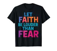 Let Faith Be Louder Than Fear - Inspirational Christian T-Shirt