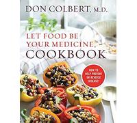 Let Food Be Your Medicine Cookbook