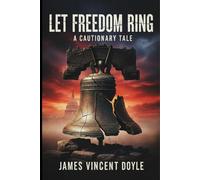 Let Freedom Ring: A Cautionary Tale