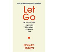 Let Go 50 Things to Let Go of to Live a Stress Free, Happy Life - Daisuke Yosumi - Allen & Unwin - ebook (ePub) - Livre