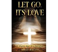 Let go, Its Love: It hurts but it's freedom