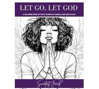 Let Go, Let God: A coloring book of faith, everyday angels, and God’s plan.