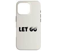 Let Go, Minimalist Typographic Metaphor Design Coque pour iPhone 16 Pro