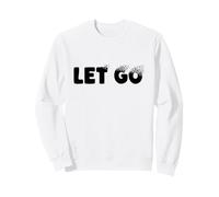 Let Go, Minimalist Typographic Metaphor Design Sweatshirt
