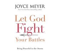 Let God Fight Your Battles: Being Peaceful in the Storm