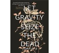 Let Gravity Seize the Dead by Darrin Doyle Darrin Doyle (Auteur)