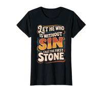 Let He Who is Without Sin Cast The First Stone ||- T-Shirt Graphique avec Valeur, Femme, Noir, S