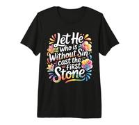 Let He Who is Without Sin Cast The First Stone - T-Shirt Haut de Gamme