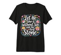 Let He Who is Without Sin Cast The First Stone |- T-Shirt Haut de Gamme