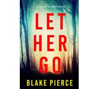 Let Her Go (A Fiona Red FBI Suspense Thriller-Book 1)