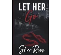 Let Her Go: They Let Go. She Did Not.