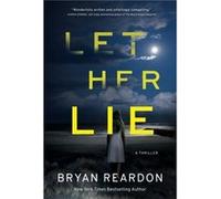 Let Her Lie by Bryan Reardon Bryan Reardon (Auteur)