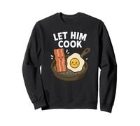 Let Him Cook - Meme de petit déjeuner kawaii Funny Bacon and Egg Sweatshirt
