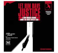 Let Him Have Justice - Original London Cast