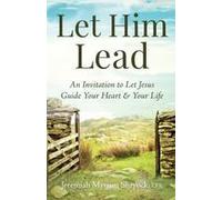 Let Him Lead Paperback Book By Father Jeremiah Myriam Shryock