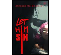 Let Him Sin: A Controversial Contemporary Dark Romance