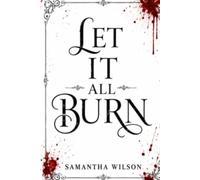 Let It All Burn