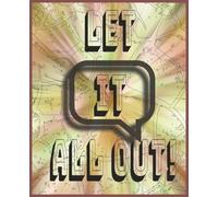 "Let It All Out!": A safe space journal for expressing everything.
