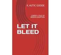 LET IT BLEED: CINDER: A TALE OF BROKEN ADOPTION