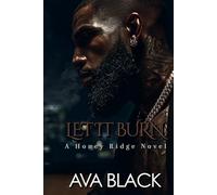 Let It Burn: A Honey Ridge Novel