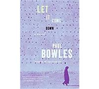 Let It Come Down Paul Bowles (Auteur)
