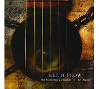 Let It Flow - Momentary Touches to The Depths