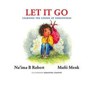Let It Go: Learning the Lesson of Forgiveness