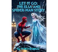 Let It Go: The Elsa and Spider-Man Story
