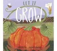 Let It Grow by Mary Ann Fraser Mary Ann Fraser (Auteur)
