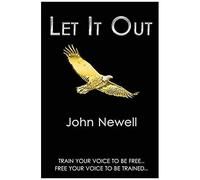 Let It Out: Train Your Voice To Be Free. Free Your Voice To Be Trained.