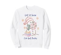Let It Snow I've Got Books, Cozy Snowman Reading Winter Cute Sweatshirt