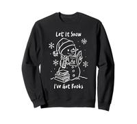 Let It Snow I've Got Books, Cozy Snowman Reading Winter Cute Sweatshirt