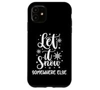 Let It Snow Somewhere Else Chapeau d'hiver Amusant avec Inscription « I Hate Cold » Coque pour iPhone 11
