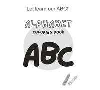 Let learn our ABC! Alphabet coloring Book ABC